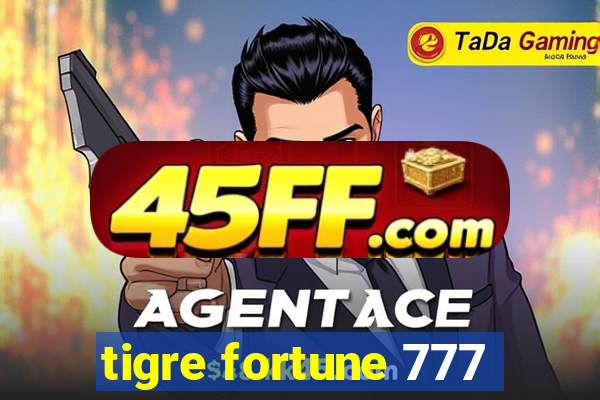 tigre fortune 777